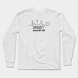 JESUS Saved MY LIFE Long Sleeve T-Shirt